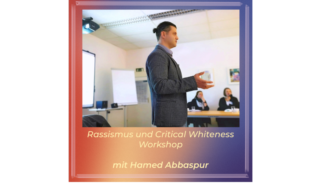 Critical Whiteness Workshop mit Hamed Abbaspur